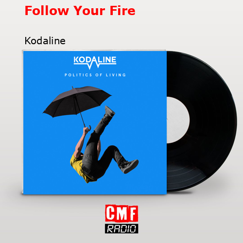 final cover Follow Your Fire Kodaline