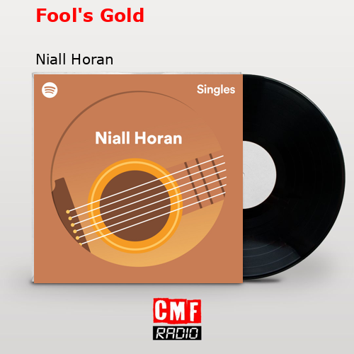 Fool’s Gold – Niall Horan