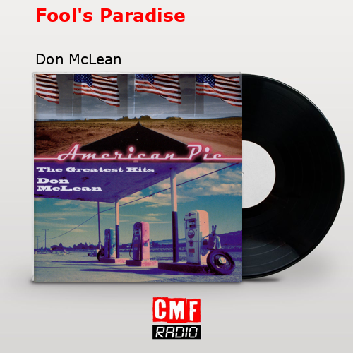 Fool’s Paradise – Don McLean