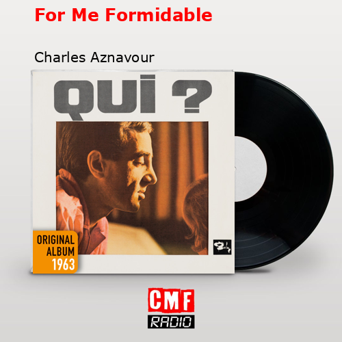 For Me Formidable – Charles Aznavour