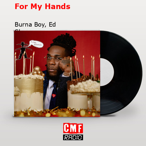 For My Hands – Burna Boy, Ed Sheeran