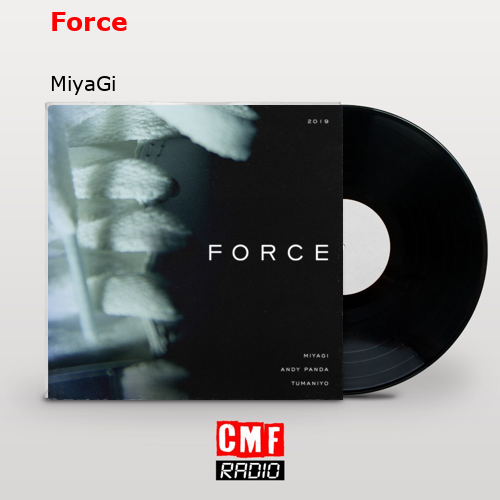 Force – MiyaGi