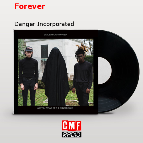 Forever – Danger Incorporated