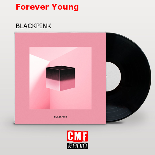 Forever Young – BLACKPINK