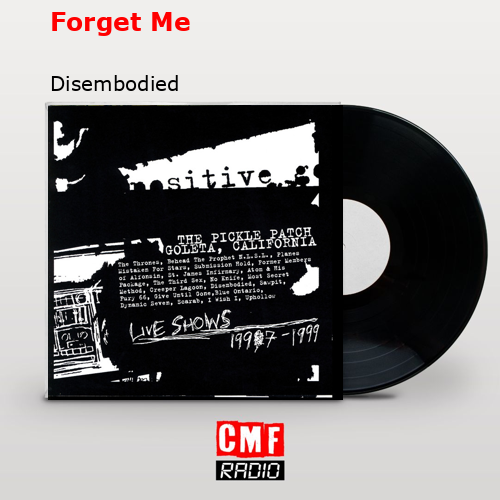 Forget Me – Disembodied