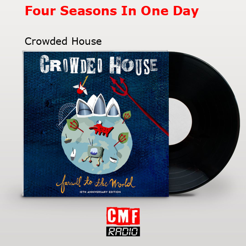 final cover Four Seasons In One Day Crowded House