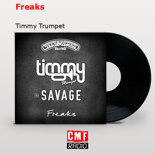 Freaks – Timmy Trumpet