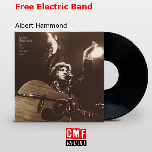 Free Electric Band – Albert Hammond