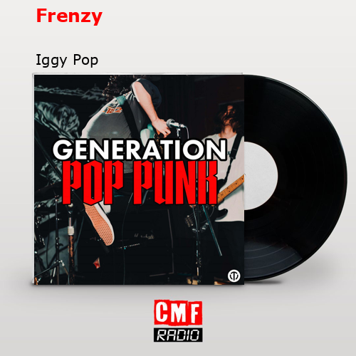 Frenzy – Iggy Pop