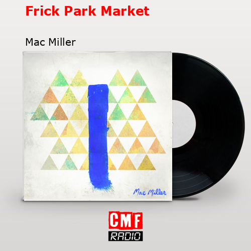 final cover Frick Park Market Mac Miller