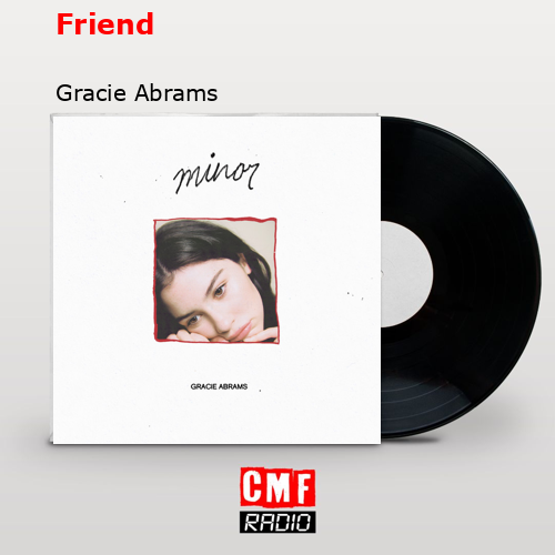 Friend – Gracie Abrams