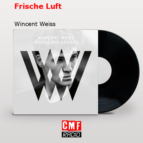 Frische Luft – Wincent Weiss