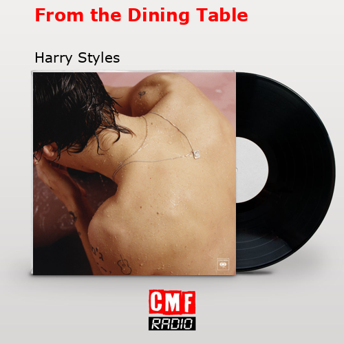 From the Dining Table – Harry Styles