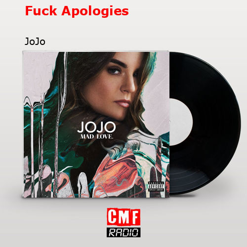 Fuck Apologies – JoJo