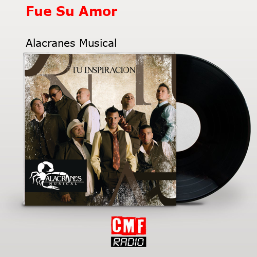 final cover Fue Su Amor Alacranes Musical