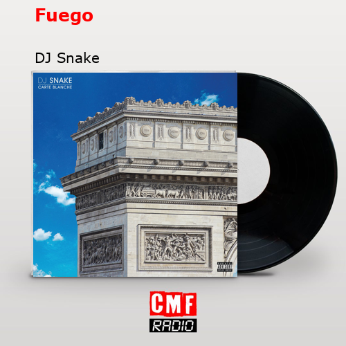 Fuego – DJ Snake