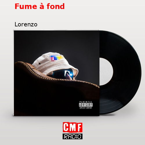 Fume à fond – Lorenzo