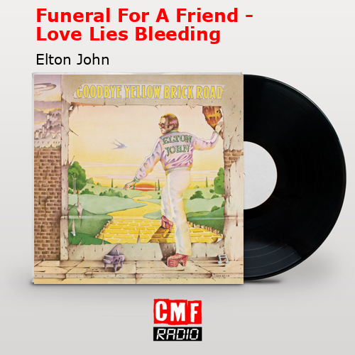 final cover Funeral For A Friend Love Lies Bleeding Elton John