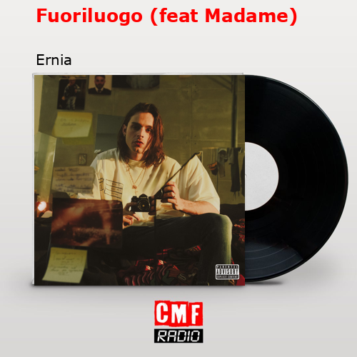 Fuoriluogo (feat Madame) – Ernia