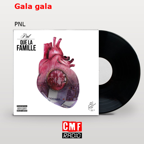 Gala gala – PNL