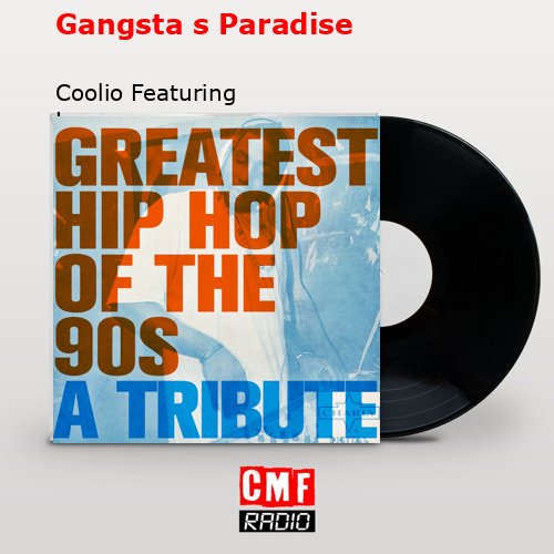 Significado de Gangsta's Paradise por Coolio