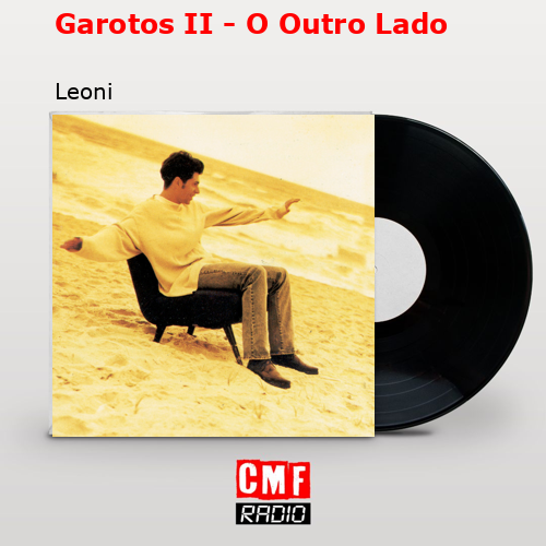 Garotos II – O Outro Lado – Leoni