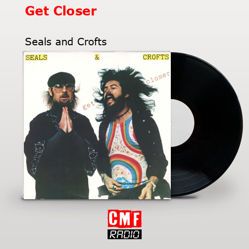 Get Closer – Seals and Crofts
