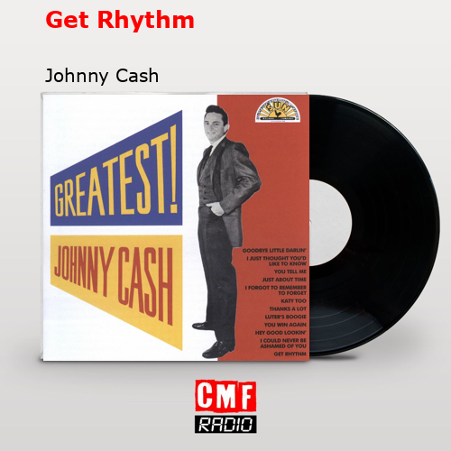 Get Rhythm – Johnny Cash