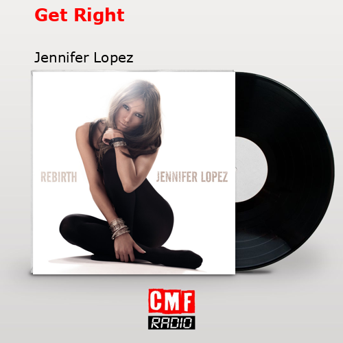 Get Right – Jennifer Lopez