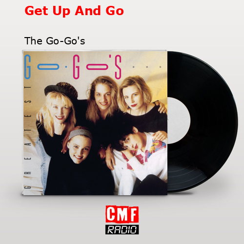 Get Up And Go – The Go-Go’s