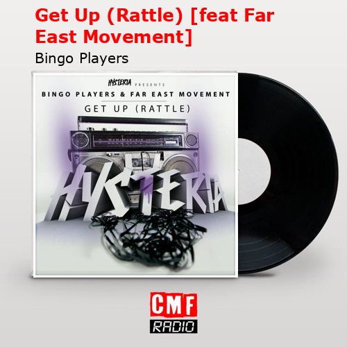 Get Up (Rattle) [feat Far East Movement] – Bingo Players