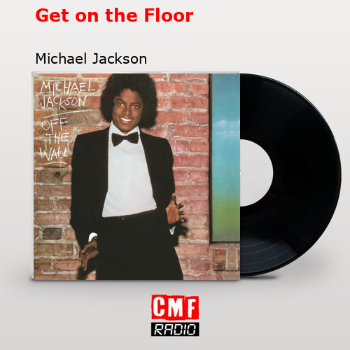 Get on the Floor – Michael Jackson