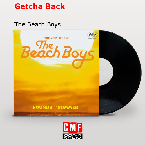 Getcha Back – The Beach Boys