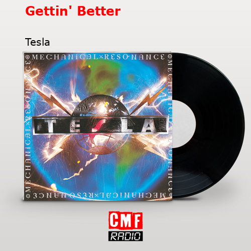 Gettin’ Better – Tesla