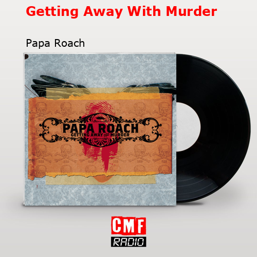 final cover Getting Away With Murder Papa Roach