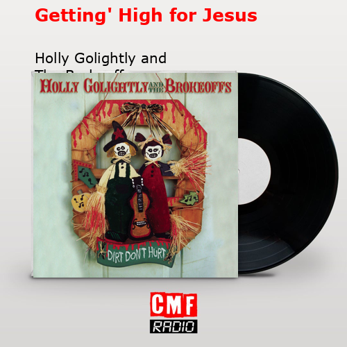 final cover Getting High for Jesus Holly Golightly and The Brokeoffs