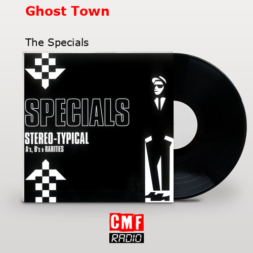 Ghost Town – The Specials