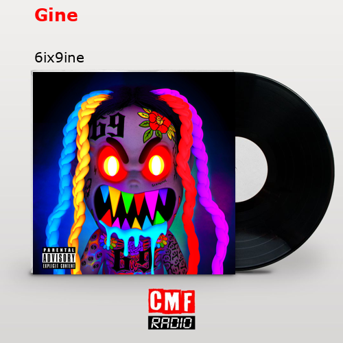 Gine – 6ix9ine