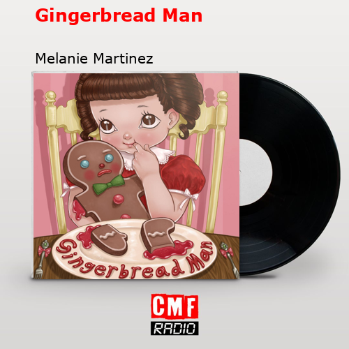 final cover Gingerbread Man Melanie Martinez