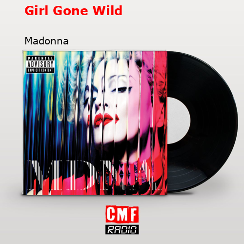Girl Gone Wild – Madonna