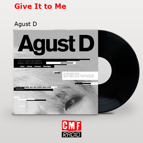 Give It to Me – Agust D