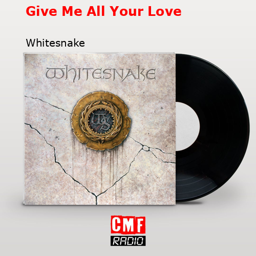 Give Me All Your Love – Whitesnake