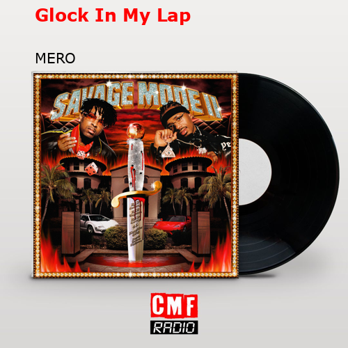 Glock In My Lap – MERO