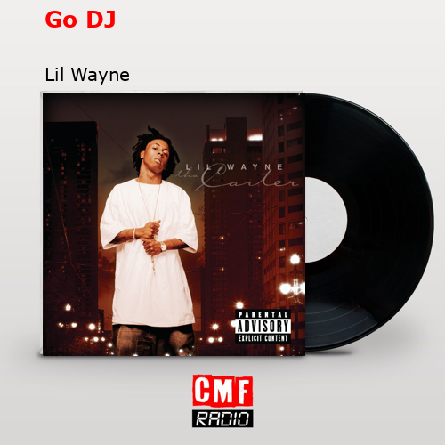 Go DJ – Lil Wayne