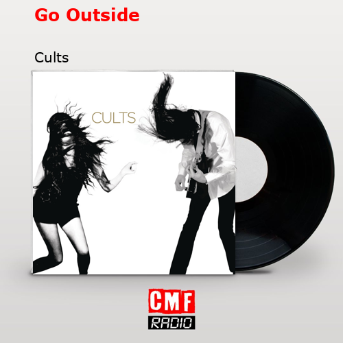 Go Outside – Cults
