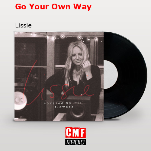 Go Your Own Way – Lissie