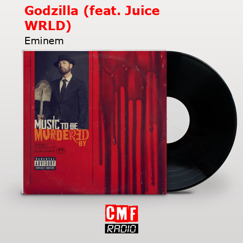 Godzilla (feat. Juice WRLD) – Eminem