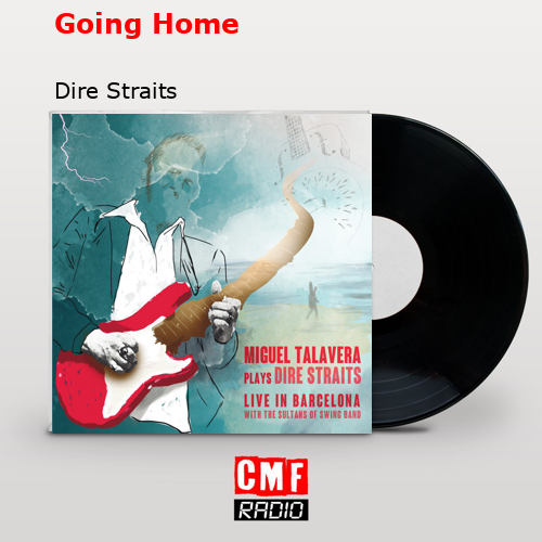 Going Home – Dire Straits