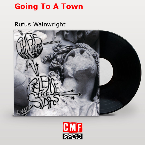 final cover Going To A Town Rufus Wainwright