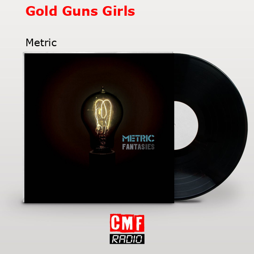 Gold Guns Girls – Metric
